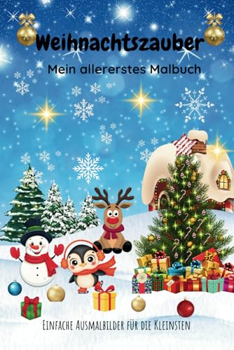 Weihnachtszauber - Mein allererstes Malbuch von Independently published