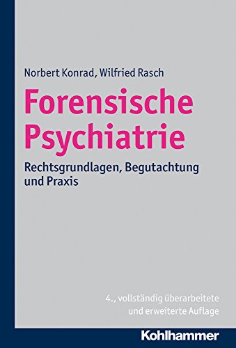 Forensische Psychiatrie: Rechtsgrundlagen, Begutachtung und Praxis von Kohlhammer