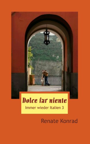 Dolce far niente: Immer wieder Italien 3
