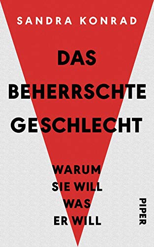 Das beherrschte Geschlecht: Warum sie will, was er will