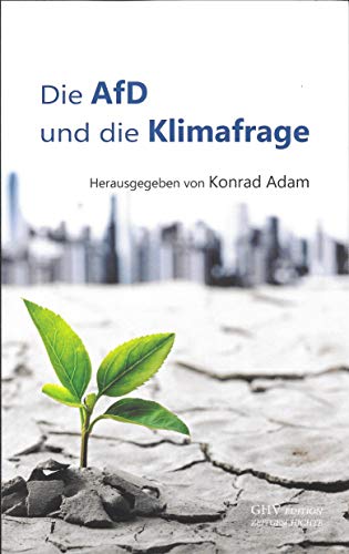 Die AfD und die Klimafrage (Edition Zeitgeschichte)