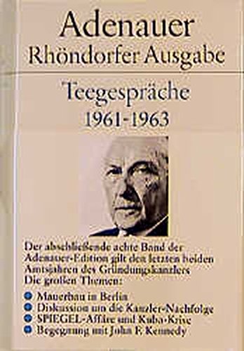Adenauer Rhöndorfer Ausgabe: Teegespräche 1961-1963 von Siedler