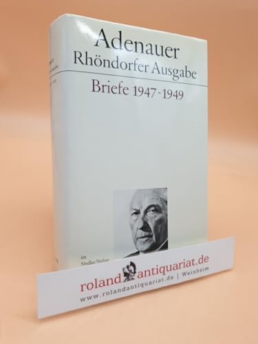 Rhöndorfer Ausgabe, Briefe 1947-1949: Bearb. v. Hans P. Mensing von Siedler