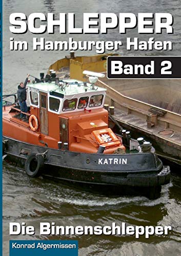 Schlepper im Hamburger Hafen - Band 2: Die Binnenschlepper