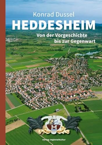 Heddesheim: Von der Vorgeschichte bis zur Gegenwart Heddesheim: Von der Vorgeschichte bis zur Gegenwart