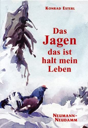 Das Jagen - das ist halt mein Leben