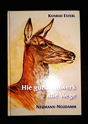 Hie gut Waidwerk - alle Wege Hie gut Waidwerk - alle Wege