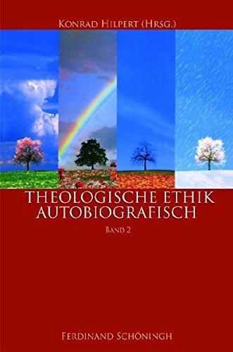 Theologische Ethik - autobiographisch, Band 2 Theologische Ethik - autobiographisch, Band 2 von Schöningh
