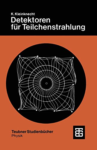 Detektoren für Teilchestrahlung (Teubner Studienbücher Physik) von Teubner, Stuttgart