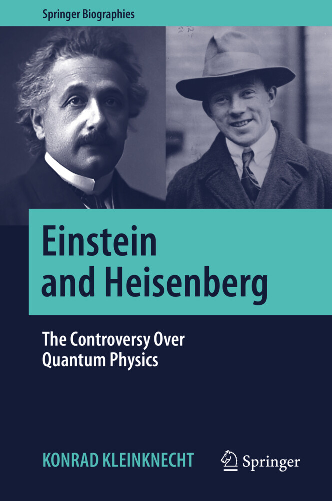 Einstein and Heisenberg von Springer International Publishing