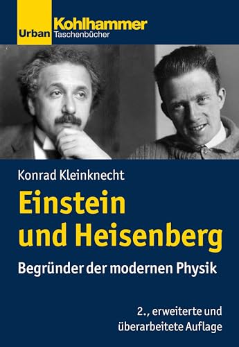 Einstein und Heisenberg: Begründer der modernen Physik (Urban-Taschenbücher) von Kohlhammer