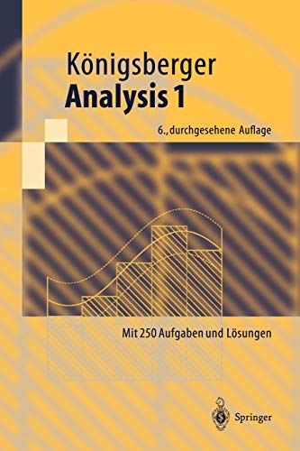 Analysis 1: Mit 250 Aufgaben mit Lösungen (Springer-Lehrbuch) von Springer