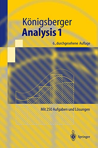 Analysis 1: Mit 250 Aufgaben mit Lösungen (Springer-Lehrbuch)