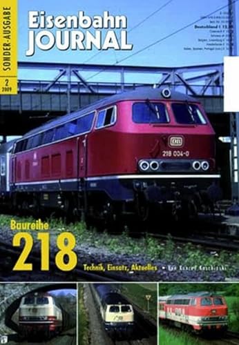 218 - Technik, Einsatz, Aktuelles - Eisenbahn Journal Sonder-Ausgabe 2-2009 von Verlagsgruppe Bahn