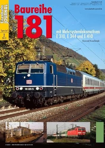 Baureihe 181 - mit Mehrsystemlokomotiven E 320, E 344 und E 410 - Eisenbahn Journal Special 2-2012: Mit Mehrsystemlokomotiven E 310, E 344 und E 410 Eisenbahn Journal Special 2/2012