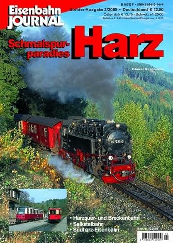 Schmalspurparadies Harz - Eisenbahn Journal Sonder-Ausgabe 3-2005: Harzquer- und Brockenbahn, Selketalbahn, Südharz-Eisenbahn Eisenbahn-Journal ... ... Eisenbahn-Journal Sonderausgabe 3/2005