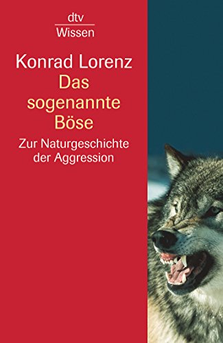 Das sogenannte Böse: Zur Naturgeschichte der Aggression von dtv Verlagsgesellschaft