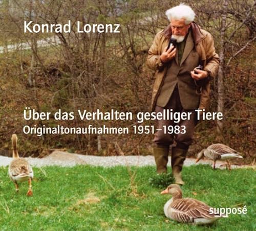 Über das Verhalten geselliger Tiere: Originaltonaufnahmen 1951-1983
