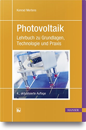 Photovoltaik: Lehrbuch zu Grundlagen, Technologie und Praxis