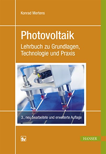 Photovoltaik: Lehrbuch zu Grundlagen, Technologie und Praxis Photovoltaik: Lehrbuch zu Grundlagen, Technologie und Praxis