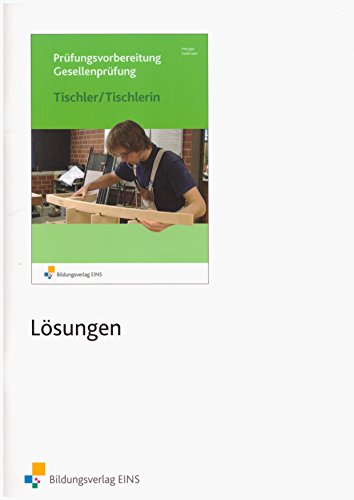 Prüfungsvorbereitung / Prüfungsvorbereitung Tischler: Tischler / Gesellenprüfung