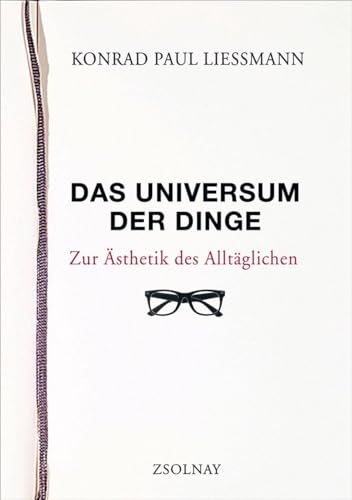 Das Universum der Dinge: Zur Ästhetik des Alltäglichen von Zsolnay-Verlag