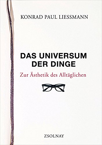 Das Universum der Dinge: Zur Ästhetik des Alltäglichen