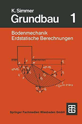 Grundbau: Teil 1 Bodenmechanik und erdstatische Berechnungen