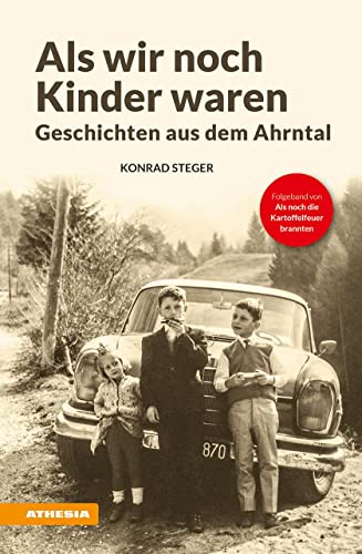 Als wir noch Kinder waren: Geschichten aus dem Ahrntal (Landleben / Erinnerungen) von Athesia Tappeiner Verlag