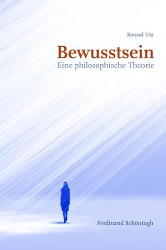 Bewusstsein. Eine philosophische Theorie
