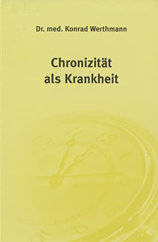 Chronizität als Krankheit Chronizität als Krankheit von Semmelweis-Institut