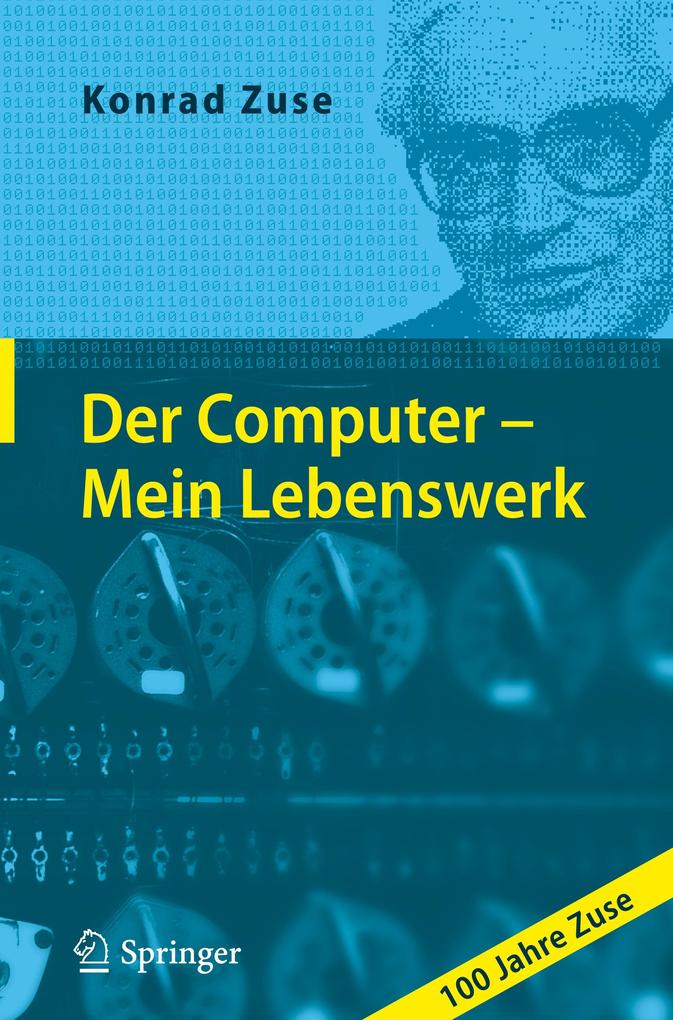 Der Computer - Mein Lebenswerk von Springer-Verlag GmbH