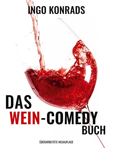 Das Wein-Comedy Buch: Überarbeitete Neuauflage von Books on Demand GmbH