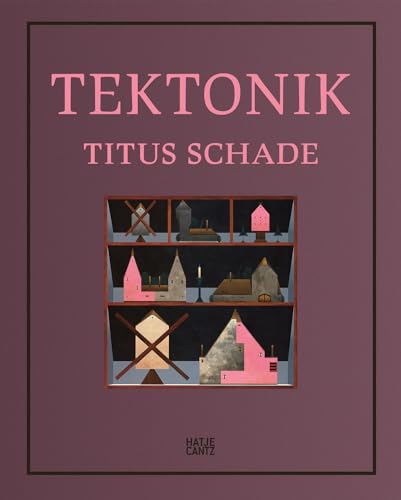 Titus Schade: Tektonik