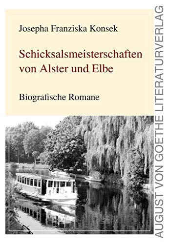 Schicksalsmeisterschaften von Alster und Elbe: Biografische Romane von Frankfurter Literaturverlag