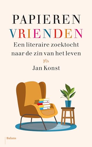 Papieren vrienden: een literaire zoektocht naar de zin van het leven