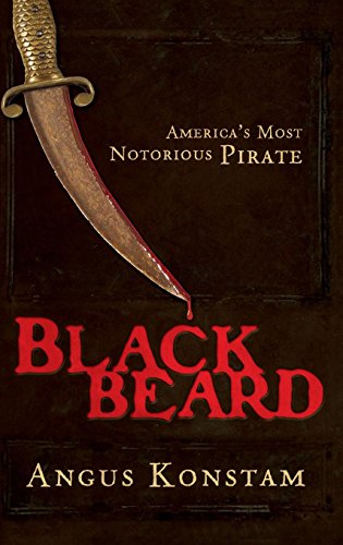 Blackbeard: America's Most Notorious Pirate Blackbeard: America's Most Notorious Pirate