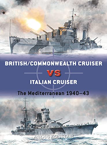 British/Commonwealth Cruiser vs Italian Cruiser: The Mediterranean 1940–43 (Duel) von Osprey Publishing
