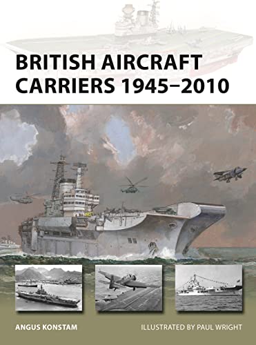 British Aircraft Carriers 1945–2010 (New Vanguard)