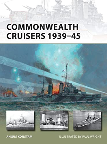 Commonwealth Cruisers 1939–45 (New Vanguard, Band 226)