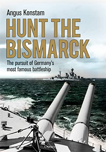 Hunt the Bismarck: The pursuit of Germany's most famous battleship