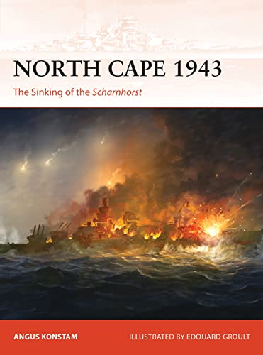 North Cape 1943: The Sinking of the Scharnhorst (Campaign, Band 356) von Osprey Publishing (UK)