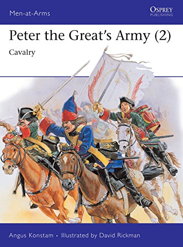Peter the Great's Army: Calvary (Men-at-arms Series, Band 2)
