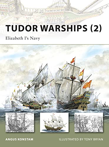Tudor Warships: Elizabeth I's Navy (New Vanguard, 149, Band 149)