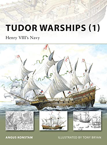 Tudor Warships: Henry Viii's Navy (New Vanguard, 142, Band 1)
