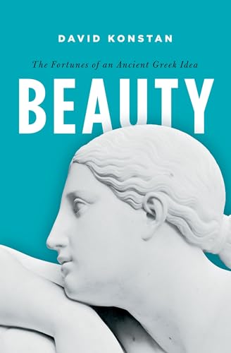 Beauty: The Fortunes of an Ancient Greek Idea (Onassis Series in Hellenic Culture) von OUP USA