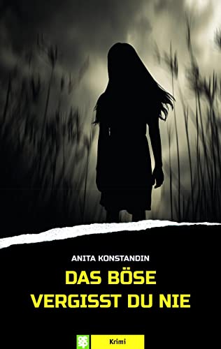 Das Böse vergisst du nie: Schwabenkrimi Das Böse vergisst du nie: Schwabenkrimi von Oertel Und Spoerer GmbH