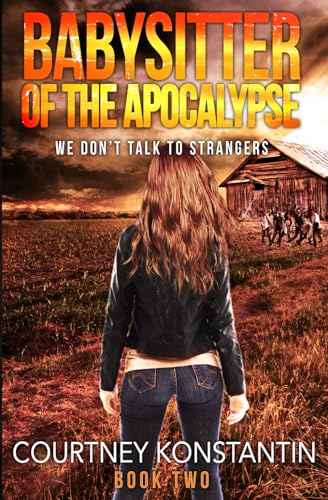 Babysitter of the Apocalypse, Book 2: We Don't Talk to Strangers von Courtney Konstantin