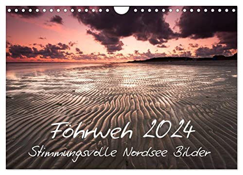 Föhrweh - Stimmungsvolle Nordsee Bilder (Wandkalender 2024 DIN A4 quer), CALVENDO Monatskalender von CALVENDO