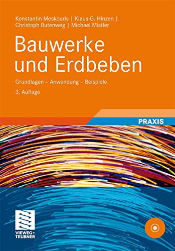 Bauwerke und Erdbeben: Grundlagen - Anwendung - Beispiele von Vieweg+Teubner Verlag